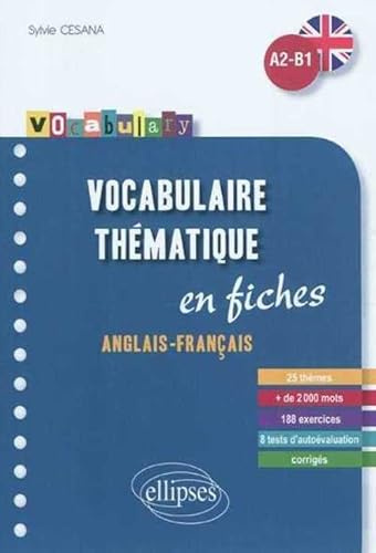 Vocabulaire thématique Anglais-Français A2-B1: En fiches, avec exercices corrigés