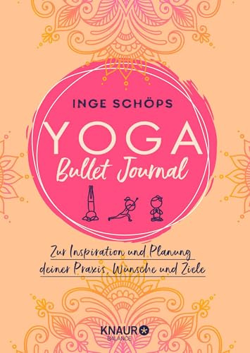 Yoga Bullet Journal: Zur Inspiration und Planung deiner Praxis, Wünsche und Ziele