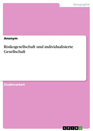 Risikogesellschaft und individualisierte Gesellschaft