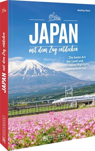 Japan mit dem Zug entdecken: Die beste Art das Land und seine Highlights kennenzulernen