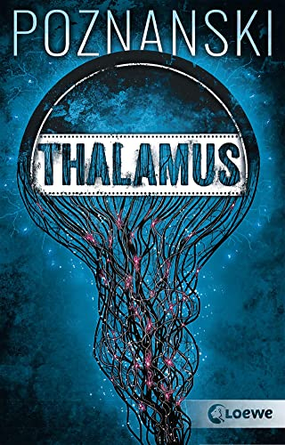 Thalamus: Der SPIEGEL-Bestseller von Erfolgsautorin Ursula Poznanski