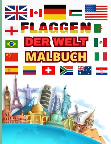 Flaggen Der Welt Malbuch: Entdecken Sie die Flaggen und Hauptstädte von 198 Ländern | Geografie-Geschenk für Kinder und Erwachsene