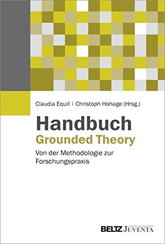 Handbuch Grounded Theory: Von der Methodologie zur Forschungspraxis