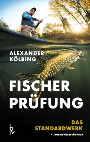 Fischerprüfung: Das Standardwerk in aktualisierter Ausgabe - alle relevanten Prüfungsfragen zu Rechtsvorschriften, Fisch- und Gewässerkunde und Angel-Geräten und -Methoden (BLV Angelprüfung)