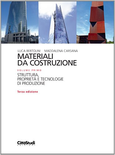Materiali da costruzione. Struttura, proprietà e tecnologie di produzione (Vol. 1)