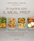 In cucina con il meal prep. Il metodo definitivo per mangiar sano organizzando la tua spesa e i tuoi pasti settimanali