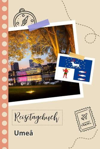 Reisetagebuch zum Ausfüllen - Umeå: Ein Lustiger Reisetagebuch zum selberschreiben für Ihre Reise nach Schweden für Paare, Männer und Frauen mit Anregungen und Checklisten.