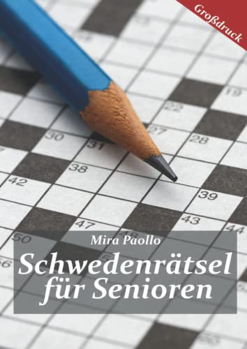 Schwedenrätsel für Senioren: Kreuzworträtsel Große Schrift für Senioren und Menschen mit Sehschwäche
