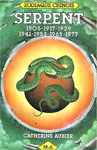 SERPENT 1905-1917-1929-1941-1853-1965-1977 - ZODIAQUE CHINOIS.