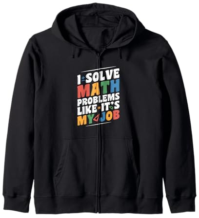 Je résous des problèmes de mathématiques comme si c'était mon travail, c'est drôle à la rentrée Sweat à Capuche