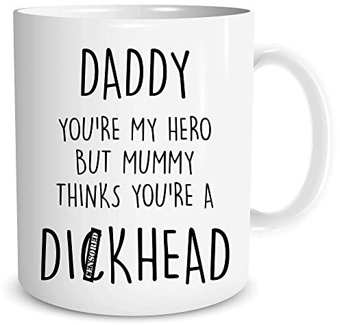 Funny Novelty Mugs Rude Daddy You're My Hero But Mummy Thinks You're A D*ckhead Novelty Birthday Present for Dad Father's Day Gift Cup Joke Humour Banter WSDMUG1728