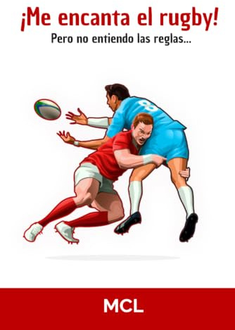 ¡Me encanta el rugby! Pero no entiendo las reglas...
