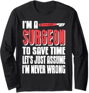 Chirurgo Sicuro Umorismo Divertente Citazione bisturi Medico Maglia a Manica