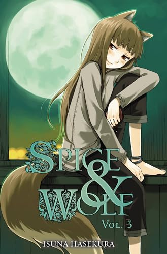 Spice and Wolf, Vol. 3 (light novel): Vol 3 - Novel (SPICE AND WOLF LIGHT NOVEL SC, Band 3)