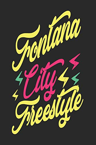 Fontana City Freestyle: Fontana Notebook | Fontana Vacation Journal | Handlettering | Diary I Logbook | 110 Blank Paper Pages | 6 x 9 [Idioma Inglés]