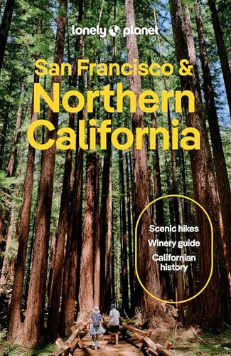 Lonely Planet San Francisco & Northern California: Plan the Trip of a Lifetime | Detailed Itineraries & Maps | Insider Tips | Covers San Francisco, Marin County & Bay Area Napa and more