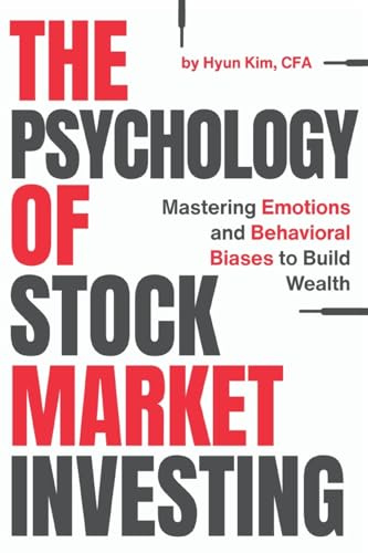 The Psychology of Stock Market Investing: Mastering Emotions and Behavioral Biases to Build Wealth (Hidden Alpha Investing)