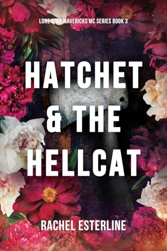 Hatchet & The Hellcat: Lone Star Mavericks MC, Book 3
