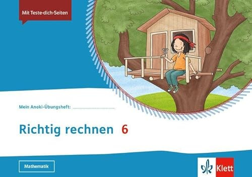 Richtig rechnen 6: Übungsheft Klasse 6 (Mein Anoki-Übungsheft)