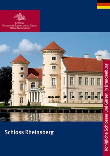 Schloss Rheinsberg (Königliche Schlösser in Berlin, Potsdam und Brandenburg)