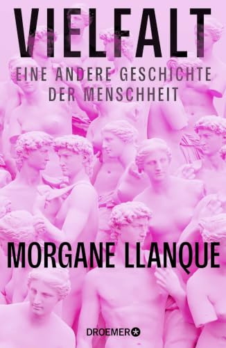 Vielfalt: Eine andere Geschichte der Menschheit | Eine neue Weltgeschichte durch die Linse globaler Diversität