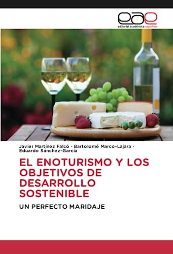 EL ENOTURISMO Y LOS OBJETIVOS DE DESARROLLO SOSTENIBLE: UN PERFECTO MARIDAJE