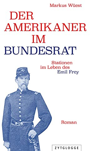Der Amerikaner im Bundesrat: Stationen im Leben des Emil Frey