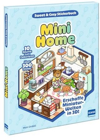 Sweet & Cosy Stickerbuch: Mini Home: Erschaffe Miniaturwelten in 3D! 10 Räume zum Dekorieren und gestalten mit über 300 ablösbaren Folien-Stickern | ab 5 Jahren