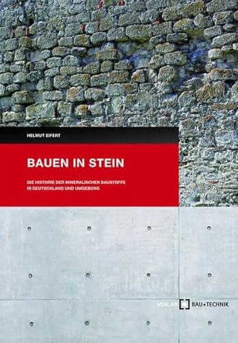 Bauen in Stein: Die Historie der mineralischen Baustoffe in Deutschland und Umgebung