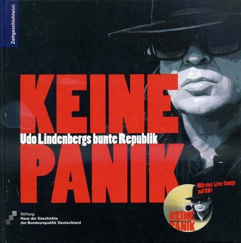 Keine Panik. Udo Lindenbergs bunte Republik. Mit CD.