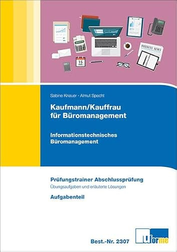 Kaufmann/Kauffrau für Büromanagement: Informationstechnisches Büromanagement