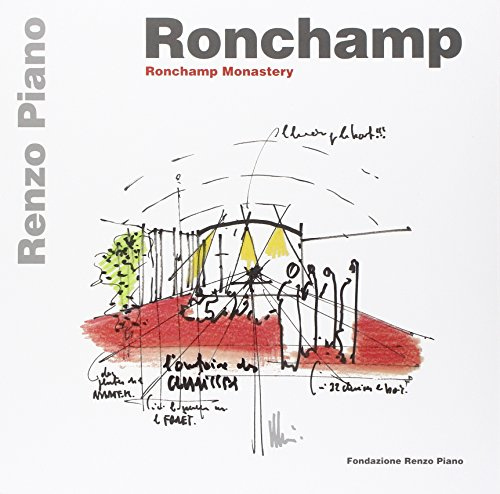 Ronchamp. Ronchamp monastery. Ediz. italiana e inglese: Ronchamp Gateway and Monastery