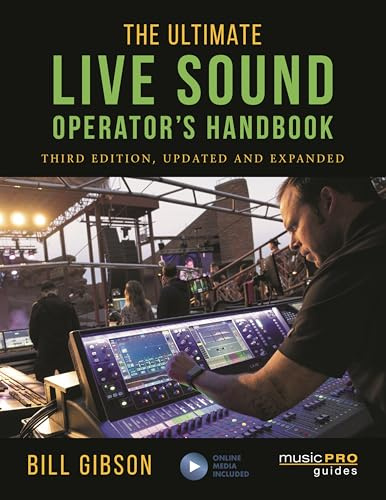 The Ultimate Live Sound Operator's Handbook (Music Pro Guides)
