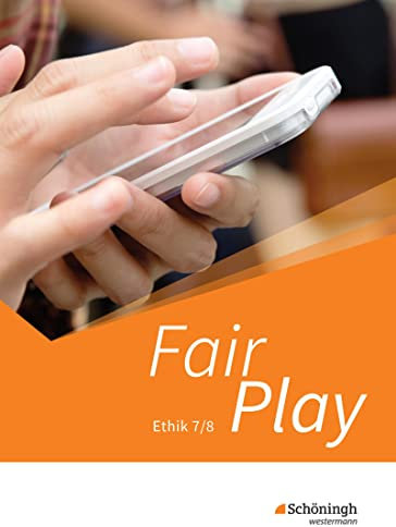 Fair Play - Lehrwerk für den Ethikunterricht - Neubearbeitung der Stammausgabe: Schulbuch 7/8