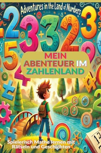 Mein Abenteuer im Zahlenland: Rätsel und Spiele zum Zahlen lernen von 1 bis 10: Spielerisch Mathe lernen mit Rätseln und Geschichten