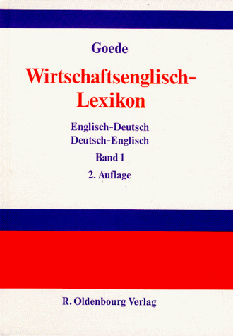 Wirtschaftsenglisch-Lexikon: Englisch-Deutsch, Deutsch-Englisch