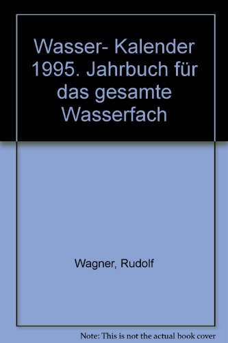Wasser- Kalender 1995. Jahrbuch für das gesamte Wasserfach