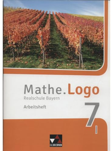 Mathe.Logo – Bayern / Mathe.Logo Bayern AH 7 I Ausgabe ab 2017: Realschule Bayern (Mathe.Logo – Bayern: Realschule Bayern)