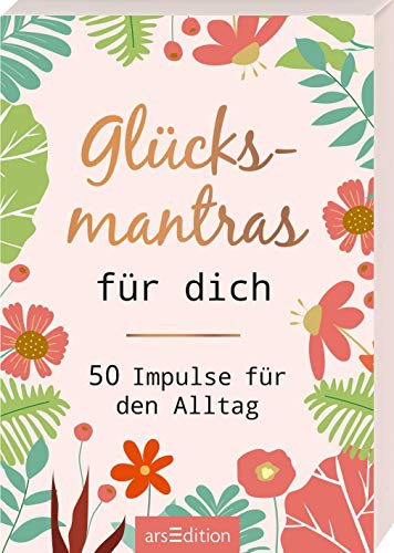 Glücksmantras für dich: 50 Impulse für den Alltag | Die Kartenbox mit vielen kleinen Glücksmomenten