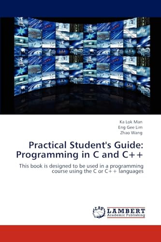 Practical Student's Guide: Programming in C and C++: This book is designed to be used in a programming course using the C or C++ languages