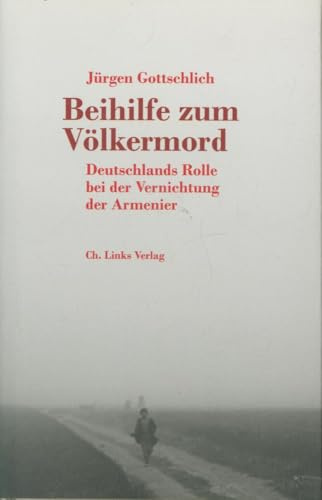 Beihilfe zum Völkermord: Deutschlands Rolle bei der Vernichtung der Armenier