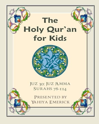 The Holy Qur'an for Kids - Juz 'Amma: A Textbook for School Children with English and Arabic Text (Learning the Holy Qur'an)