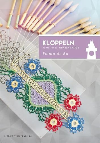 Klöppeln: 40 Muster der Grazer Spitze