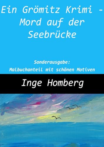 Ein Grömitz Krimi - Mord auf der Seebrücke: Sonderausgabe: Malbuchanteil mit schönen Motiven