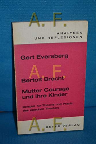 Bertolt Brecht: Mutter Courage und ihre Kinder. Beispiel für Theorie und Praxis des epischen Theaters
