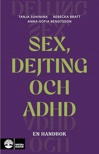 Sex, dejting och adhd : en handbok