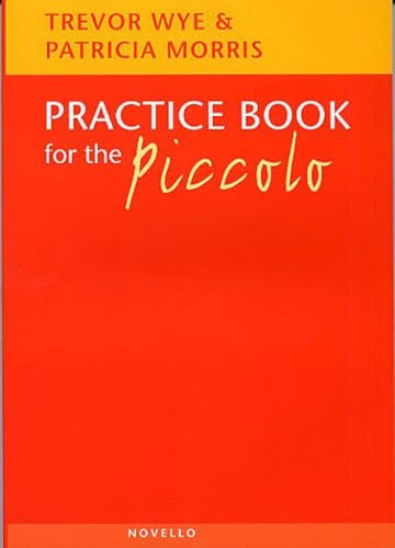 Practice Book for the Piccolo | Trevor Wye & Patricia Morris | Noten für Piccoloflöte | Orchester-Auszüge und Übungen für fortgeschrittene Flötisten | Technikaufbau & Klangkontrolle