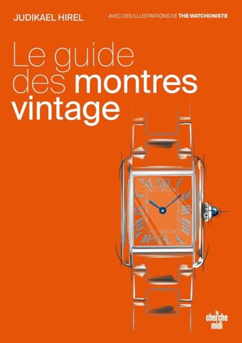 Le guide des montres vintage - Il est temps de vous faire plaisir