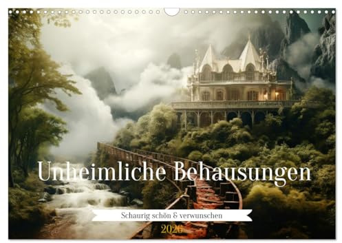 Unheimliche Behausungen (Wandkalender 2026 DIN A3 quer), CALVENDO Monatskalender: Überall Geheimnisse und Gespenster (CALVENDO Orte)
