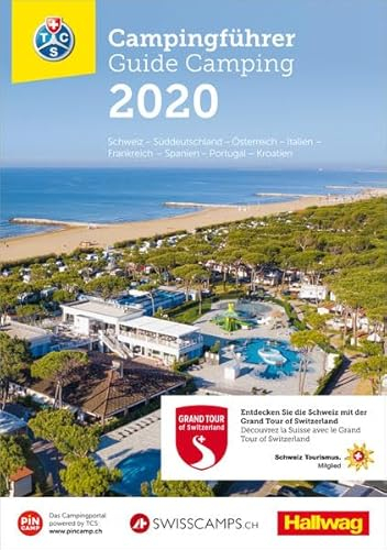 TCS Schweiz & Europa Campingführer 2020: Neu mit offizieller Klassifizierung der Schweizer Campings in 4 Kategorien: Schweiz, Süddeutschland, ... in 4 Kategorien (Hallwag TCS Campingführer)